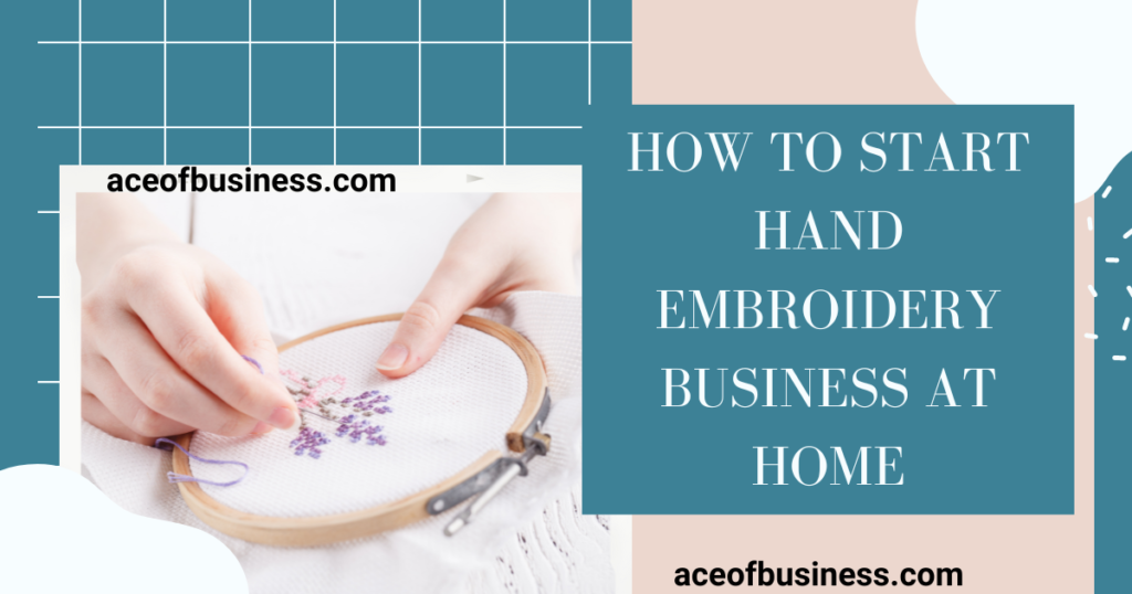 how to start hand embroidery business at home