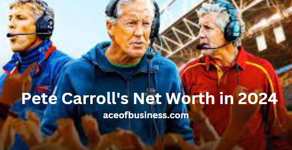 Pete Carroll's net worth